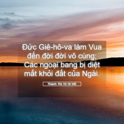 Picture 05 - Thánh Thi 10:16 VIE - Đức Giê-hô-va làm Vua đến đời đời - Bible Verse Picture