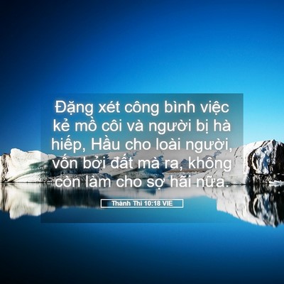 Picture 05 - Thánh Thi 10:18 VIE - Đặng xét công bình việc kẻ mồ côi - Bible Verse Picture