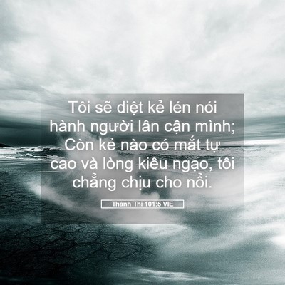 Picture 05 - Thánh Thi 101:5 VIE - Tôi sẽ diệt kẻ lén nói hành người - Bible Verse Picture