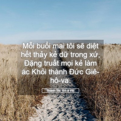 Picture 05 - Thánh Thi 101:8 VIE - Mỗi buổi mai tôi sẽ diệt hết thảy - Bible Verse Picture
