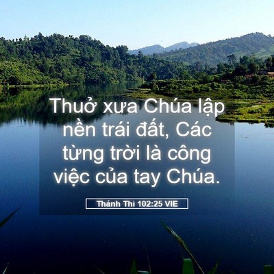 Picture 05 - Thánh Thi 102:25 VIE - Thuở xưa Chúa lập nền trái đất, Các - Bible Verse Picture