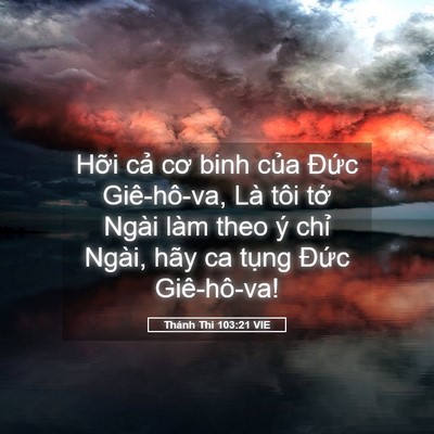 Picture 05 - Thánh Thi 103:21 VIE - Hỡi cả cơ binh của Đức Giê-hô-va, Là - Bible Verse Picture