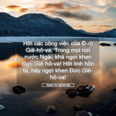 Picture 05 - Thánh Thi 103:22 VIE - Hỡi các công việc của Đức Giê-hô-va, - Bible Verse Picture