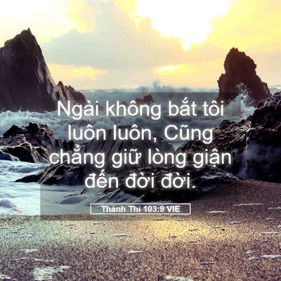 Picture 05 - Thánh Thi 103:9 VIE - Ngài không bắt tôi luôn luôn, Cũng - Bible Verse Picture
