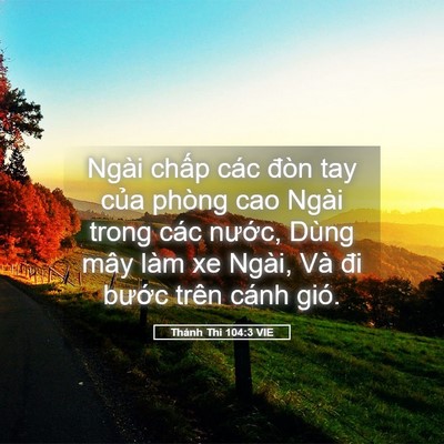 Picture 05 - Thánh Thi 104:3 VIE - Ngài chấp các đòn tay của phòng cao - Bible Verse Picture