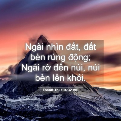 Picture 05 - Thánh Thi 104:32 VIE - Ngài nhìn đất, đất bèn rúng động; - Bible Verse Picture