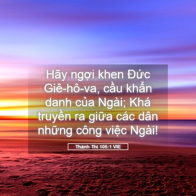 Picture 05 - Thánh Thi 105:1 VIE - Hãy ngợi khen Đức Giê-hô-va, cầu khẩn - Bible Verse Picture