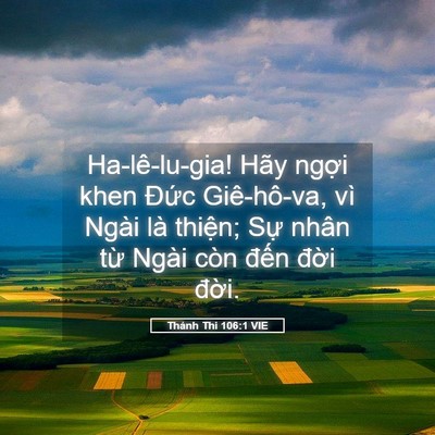 Picture 05 - Thánh Thi 106:1 VIE - Ha-lê-lu-gia! Hãy ngợi khen Đức - Bible Verse Picture