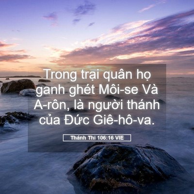 Picture 05 - Thánh Thi 106:16 VIE - Trong trại quân họ ganh ghét Môi-se Và - Bible Verse Picture