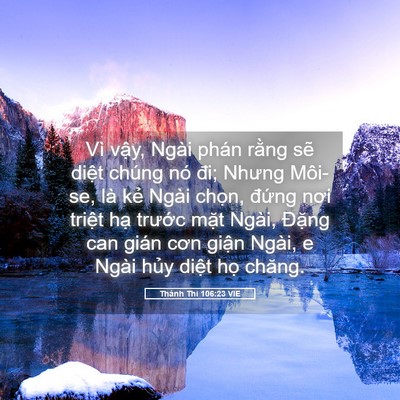 Picture 05 - Thánh Thi 106:23 VIE - Vì vậy, Ngài phán rằng sẽ diệt chúng - Bible Verse Picture
