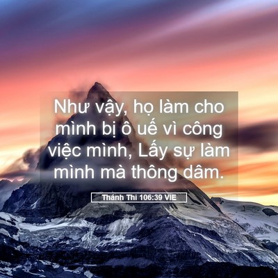 Picture 05 - Thánh Thi 106:39 VIE - Như vậy, họ làm cho mình bị ô uế vì - Bible Verse Picture