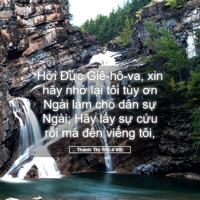 Picture 05 - Thánh Thi 106:4 VIE - Hỡi Đức Giê-hô-va, xin hãy nhớ lại - Bible Verse Picture