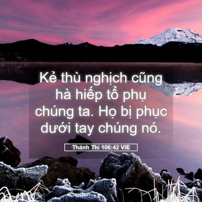 Picture 05 - Thánh Thi 106:42 VIE - Kẻ thù nghịch cũng hà hiếp tổ phụ - Bible Verse Picture