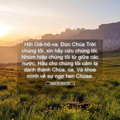 Picture 05 - Thánh Thi 106:47 VIE - Hỡi Giê-hô-va, Đức Chúa Trời chúng - Bible Verse Picture