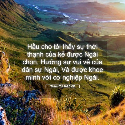 Picture 05 - Thánh Thi 106:5 VIE - Hầu cho tôi thấy sự thới thạnh của - Bible Verse Picture