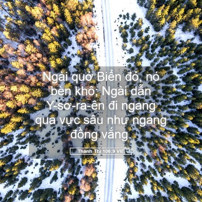 Picture 05 - Thánh Thi 106:9 VIE - Ngài quở Biển đỏ, nó bèn khô; Ngài - Bible Verse Picture