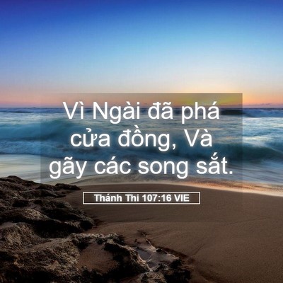 Picture 05 - Thánh Thi 107:16 VIE - Vì Ngài đã phá cửa đồng, Và gãy các - Bible Verse Picture