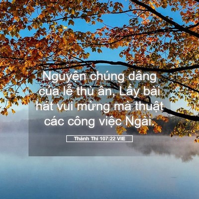 Picture 05 - Thánh Thi 107:22 VIE - Nguyện chúng dâng của lễ thù ân, Lấy - Bible Verse Picture