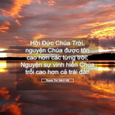Picture 05 - Thánh Thi 108:5 VIE - Hỡi Đức Chúa Trời, nguyện Chúa - Bible Verse Picture