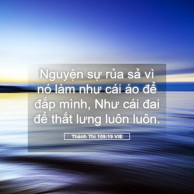 Picture 05 - Thánh Thi 109:19 VIE - Nguyện sự rủa sả vì nó làm như cái - Bible Verse Picture