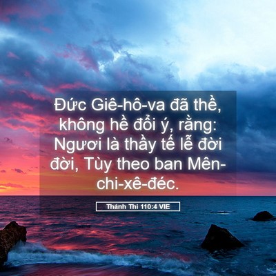 Picture 05 - Thánh Thi 110:4 VIE - Đức Giê-hô-va đã thề, không hề đổi - Bible Verse Picture