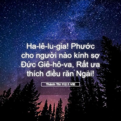 Picture 05 - Thánh Thi 112:1 VIE - Ha-lê-lu-gia! Phước cho người nào kính - Bible Verse Picture