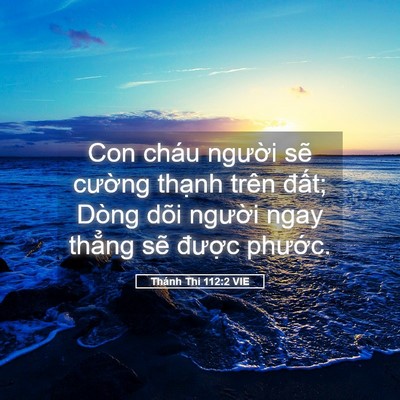 Picture 05 - Thánh Thi 112:2 VIE - Con cháu người sẽ cường thạnh trên - Bible Verse Picture