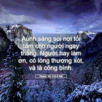 Picture 05 - Thánh Thi 112:4 VIE - Aùnh sáng soi nơi tối tăm cho người ngay - Bible Verse Picture
