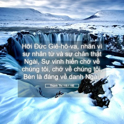 Picture 05 - Thánh Thi 115:1 VIE - Hỡi Đức Giê-hô-va, nhân vì sự nhân - Bible Verse Picture