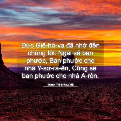 Picture 05 - Thánh Thi 115:12 VIE - Đức Giê-hô-va đã nhớ đến chúng tôi: - Bible Verse Picture
