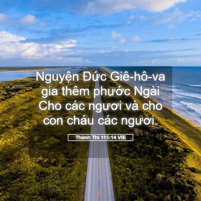 Picture 05 - Thánh Thi 115:14 VIE - Nguyện Đức Giê-hô-va gia thêm phước - Bible Verse Picture