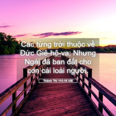 Picture 05 - Thánh Thi 115:16 VIE - Các từng trời thuộc về Đức - Bible Verse Picture