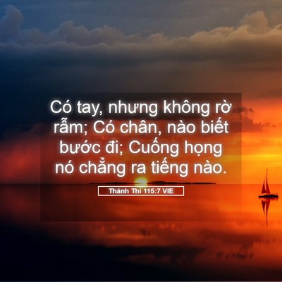 Picture 05 - Thánh Thi 115:7 VIE - Có tay, nhưng không rờ rẫm; Có chân, - Bible Verse Picture