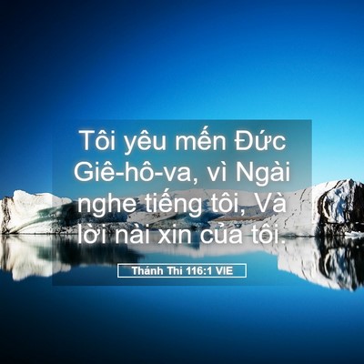 Picture 05 - Thánh Thi 116:1 VIE - Tôi yêu mến Đức Giê-hô-va, vì Ngài - Bible Verse Picture