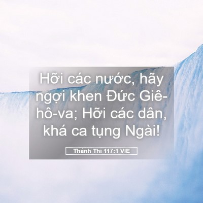 Picture 05 - Thánh Thi 117:1 VIE - Hỡi các nước, hãy ngợi khen Đức - Bible Verse Picture