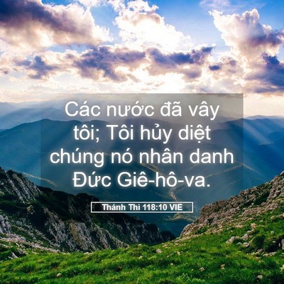Picture 05 - Thánh Thi 118:10 VIE - Các nước đã vây tôi; Tôi hủy diệt - Bible Verse Picture