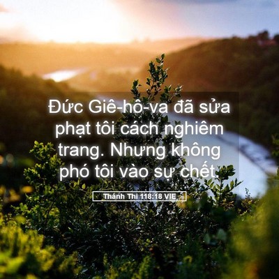 Picture 05 - Thánh Thi 118:18 VIE - Đức Giê-hô-va đã sửa phạt tôi cách - Bible Verse Picture