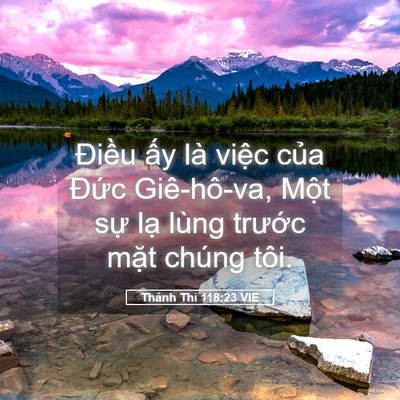 Picture 05 - Thánh Thi 118:23 VIE - Điều ấy là việc của Đức Giê-hô-va, - Bible Verse Picture