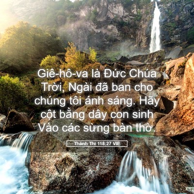 Picture 05 - Thánh Thi 118:27 VIE - Giê-hô-va là Đức Chúa Trời, Ngài đã - Bible Verse Picture