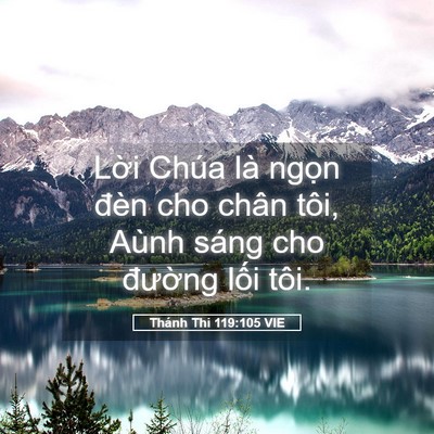 Picture 05 - Thánh Thi 119:105 VIE - Lời Chúa là ngọn đèn cho chân tôi, - Bible Verse Picture