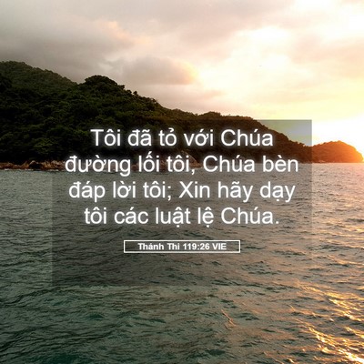 Picture 05 - Thánh Thi 119:26 VIE - Tôi đã tỏ với Chúa đường lối tôi, - Bible Verse Picture