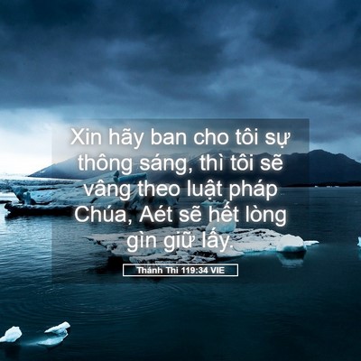 Picture 05 - Thánh Thi 119:34 VIE - Xin hãy ban cho tôi sự thông sáng, thì - Bible Verse Picture