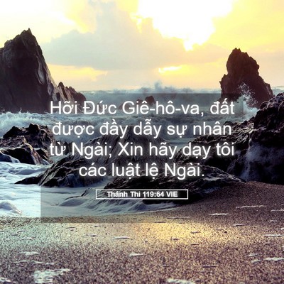 Picture 05 - Thánh Thi 119:64 VIE - Hỡi Đức Giê-hô-va, đất được đầy - Bible Verse Picture
