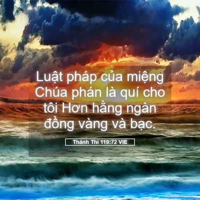 Picture 05 - Thánh Thi 119:72 VIE - Luật pháp của miệng Chúa phán là quí - Bible Verse Picture