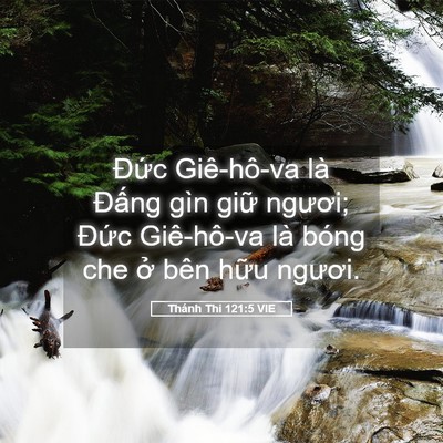 Picture 05 - Thánh Thi 121:5 VIE - Đức Giê-hô-va là Đấng gìn giữ - Bible Verse Picture
