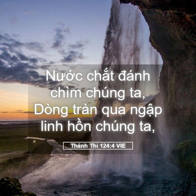 Picture 05 - Thánh Thi 124:4 VIE - Nước chắt đánh chìm chúng ta, Dòng - Bible Verse Picture