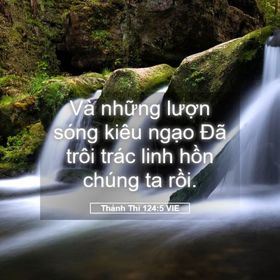 Picture 05 - Thánh Thi 124:5 VIE - Và những lượn sóng kiêu ngạo Đã trôi - Bible Verse Picture