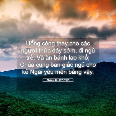 Picture 05 - Thánh Thi 127:2 VIE - Uổng công thay cho các ngươi thức dậy - Bible Verse Picture