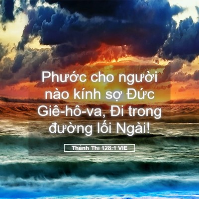 Picture 05 - Thánh Thi 128:1 VIE - Phước cho người nào kính sợ Đức - Bible Verse Picture