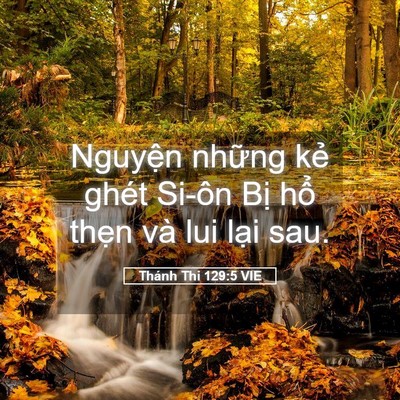 Picture 05 - Thánh Thi 129:5 VIE - Nguyện những kẻ ghét Si-ôn Bị hổ - Bible Verse Picture
